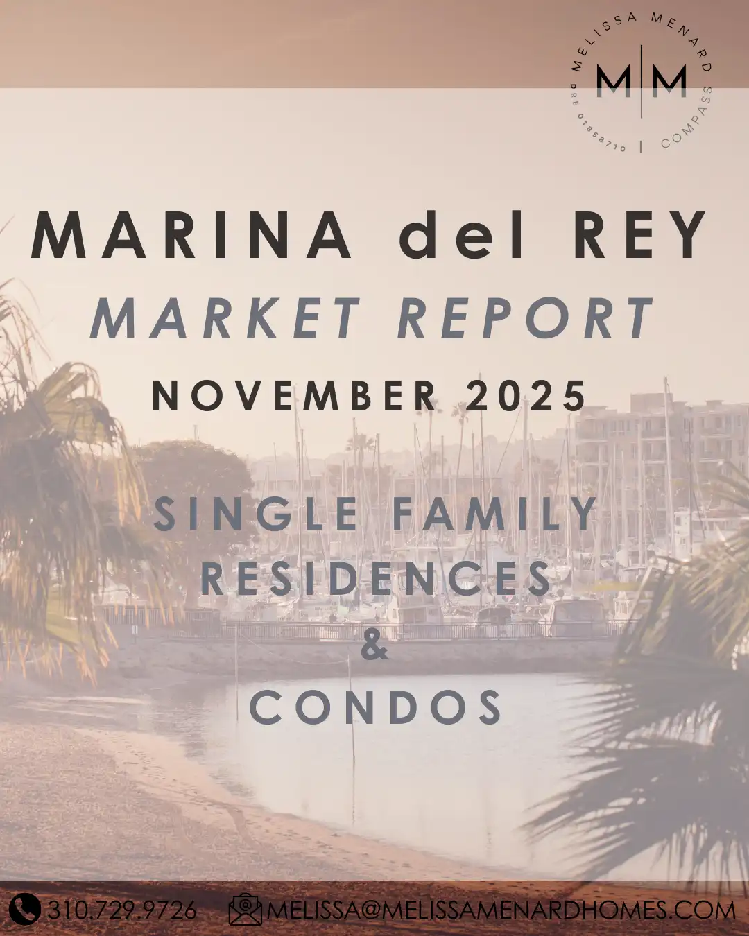Marina del Rey November 2025 real estate market report featuring single-family homes and condos, by REALTOR® Melissa Menard CA DRE# 01858710