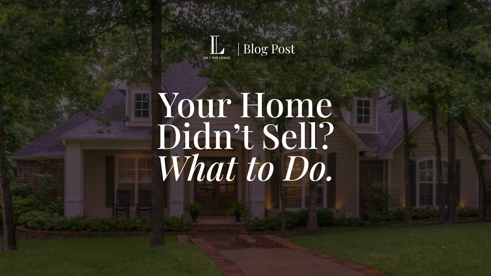 Your Nashville Home Didn’t Sell What to Do blog